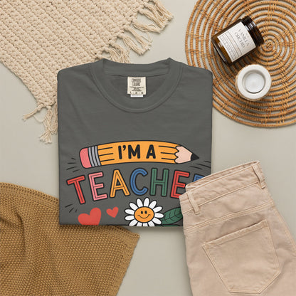 I’m A Teacher What’s Your Superpower Comfort Colors Shirt