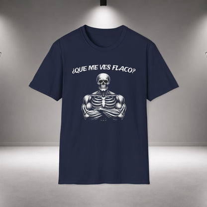 Funny Skeleton Gym Shirt – Que Me Ves Flaco T-Shirt tee for fitness gift and fitness shirt - perfect occasion piece