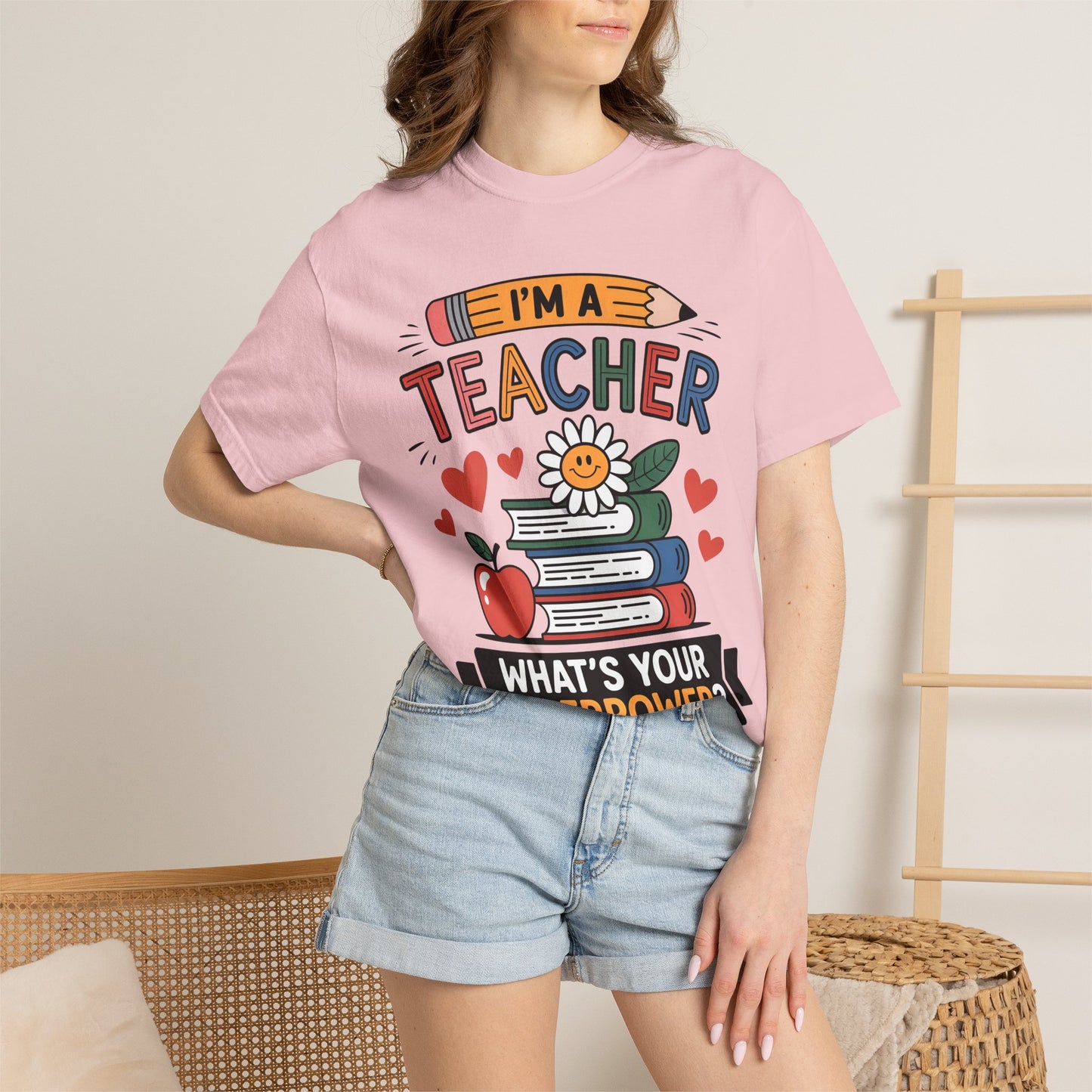 I’m A Teacher What’s Your Superpower Comfort Colors Shirt