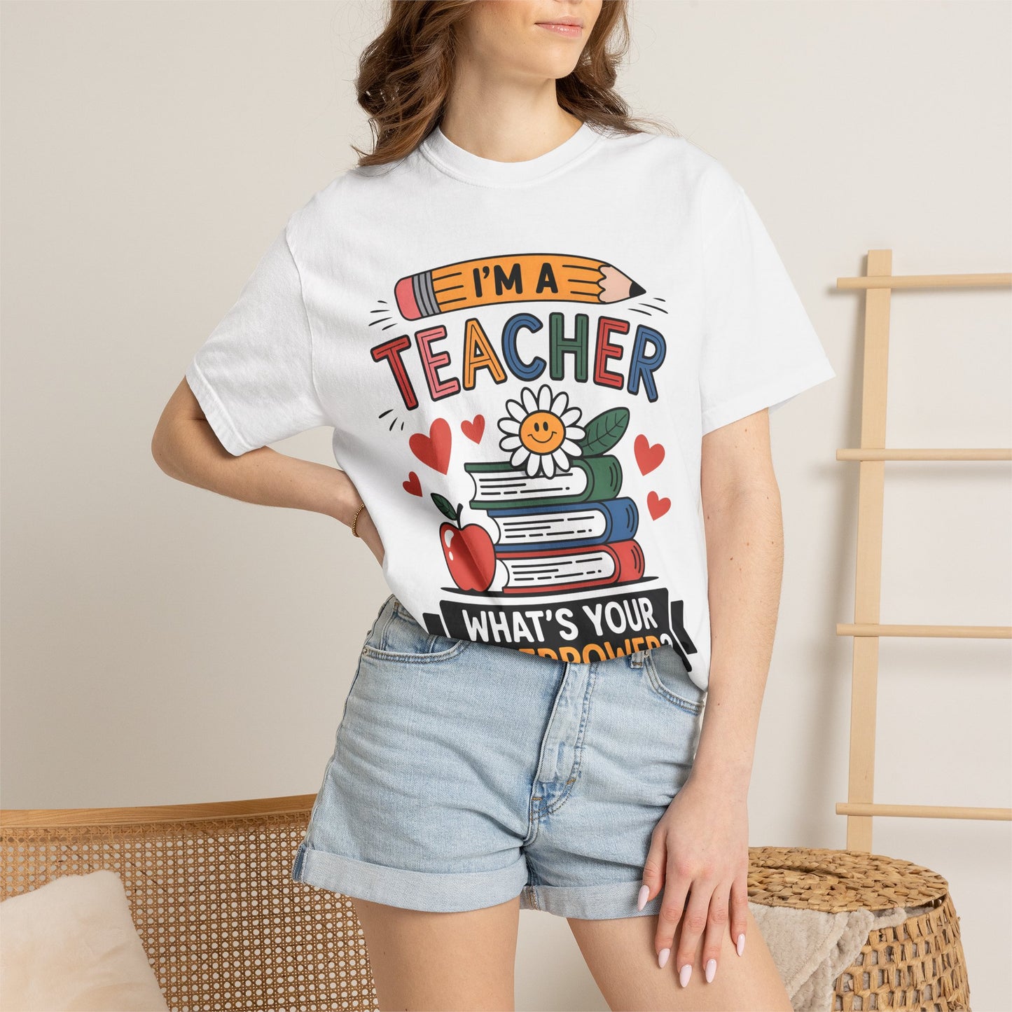 I’m A Teacher What’s Your Superpower Comfort Colors Shirt