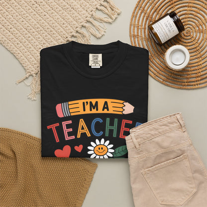 I’m A Teacher What’s Your Superpower Comfort Colors Shirt