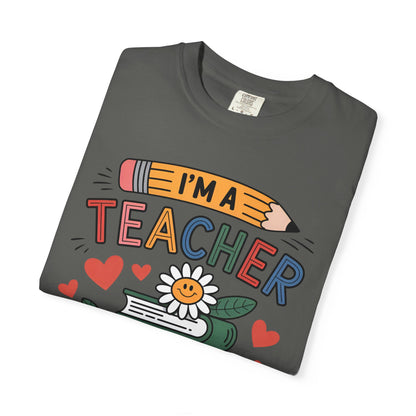 I’m A Teacher What’s Your Superpower Comfort Colors Shirt