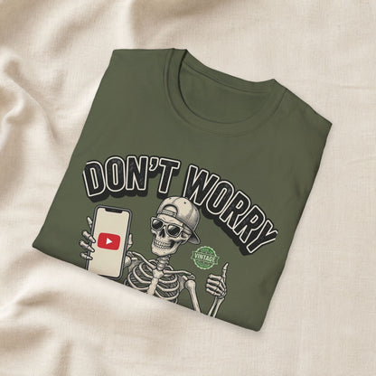 Don't Worry I Got This I Watched A YouTube Video Shirt