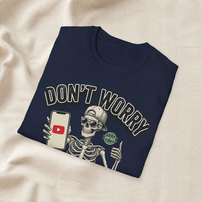 Don't Worry I Got This I Watched A YouTube Video Shirt