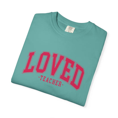 Loved Teacher Shirt | Comfort Colors Teacher Tee