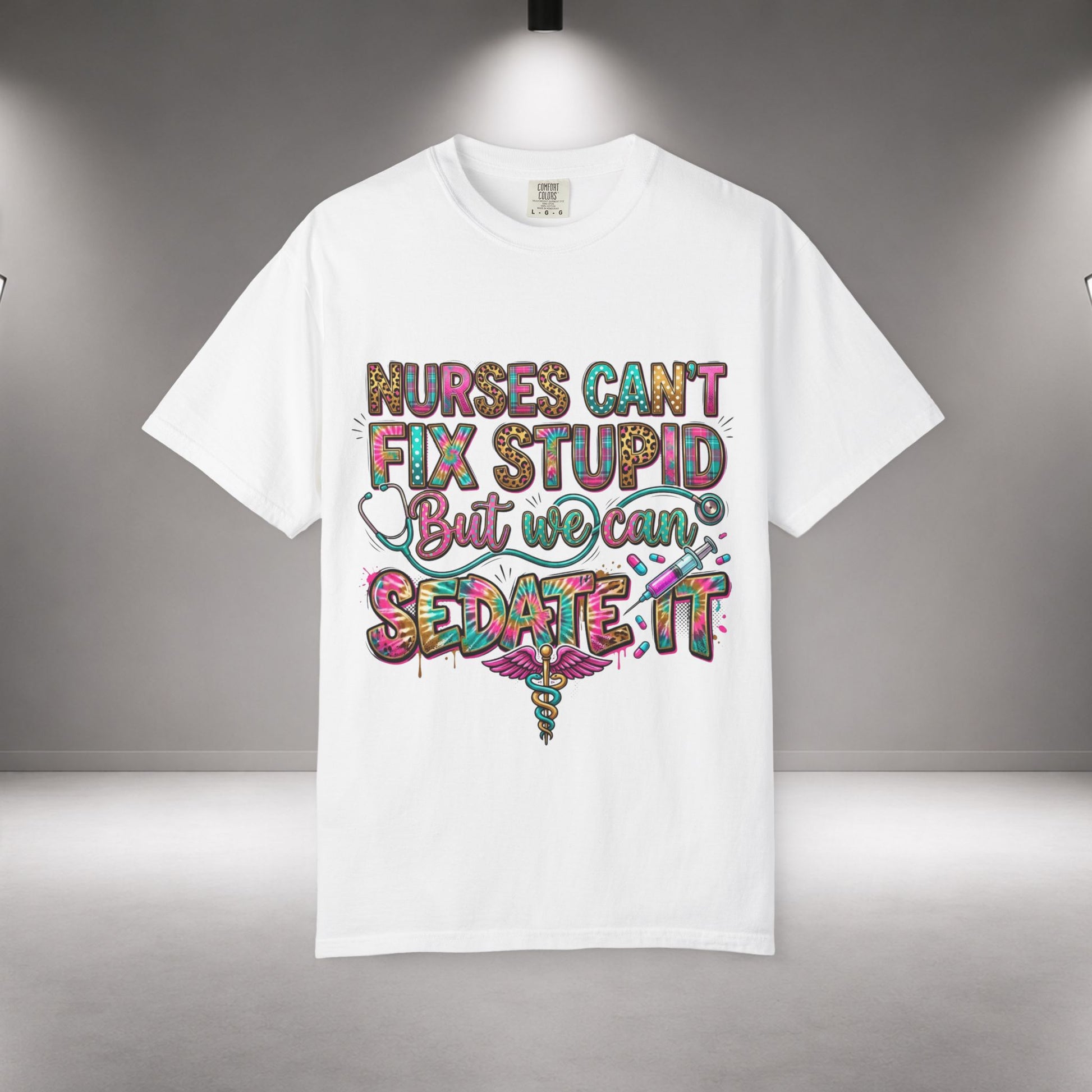 Funny Nurse Shirt Nurses Can't Fix Stupid But We Can Sedate It, Sarcastic RN Tee, ER Nurse Gift, ICU Nurse Shirt, Nursing