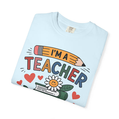 I’m A Teacher What’s Your Superpower Comfort Colors Shirt