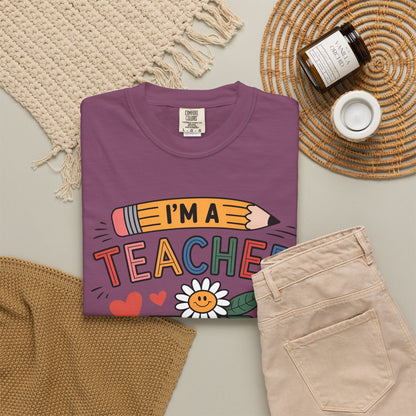 I’m A Teacher What’s Your Superpower Comfort Colors Shirt