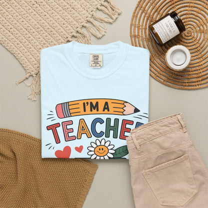 I’m A Teacher What’s Your Superpower Comfort Colors Shirt