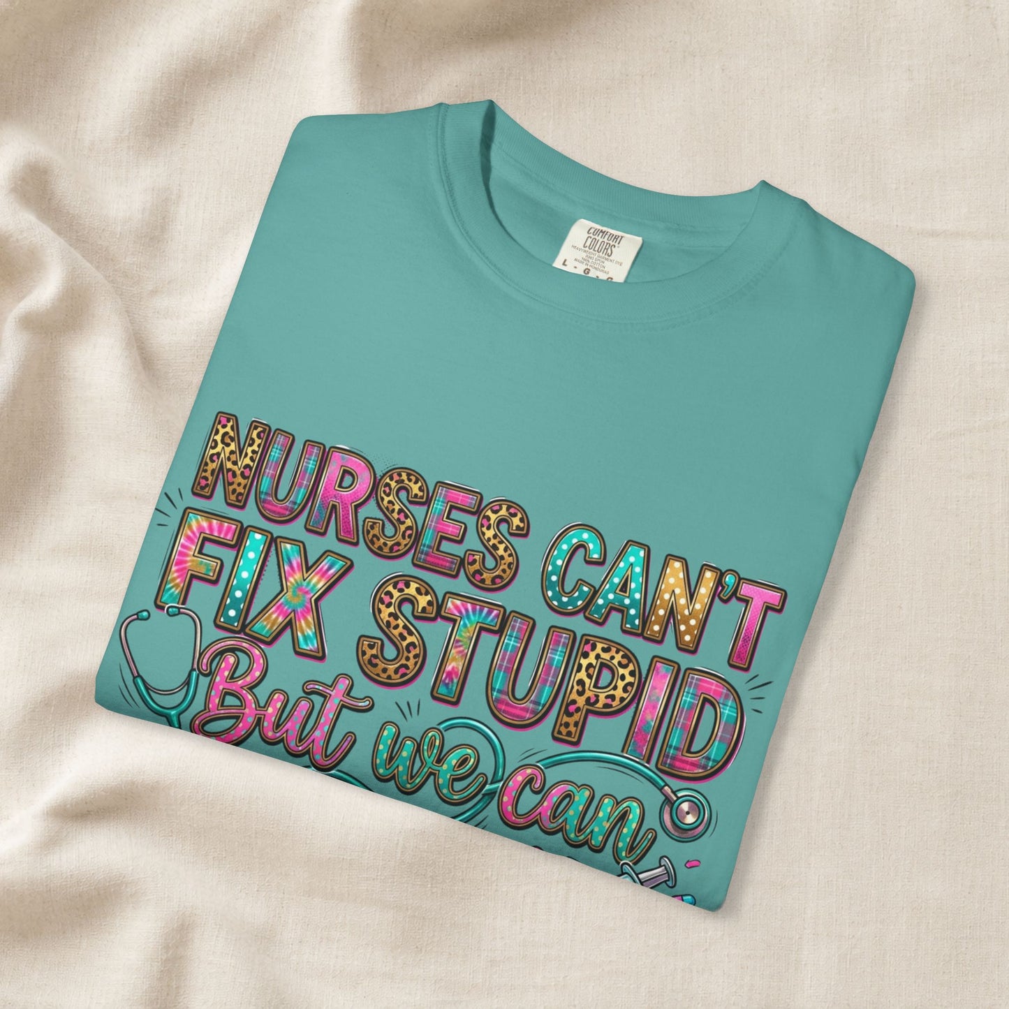 Funny Nurse Shirt Nurses Can't Fix Stupid But We Can Sedate It, Sarcastic RN Tee, ER Nurse Gift, ICU Nurse Shirt, Nursing