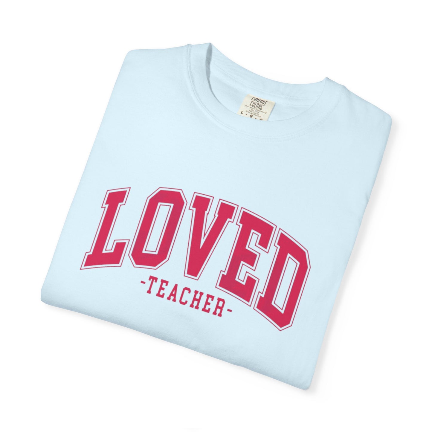Loved Teacher Shirt | Comfort Colors Teacher Tee
