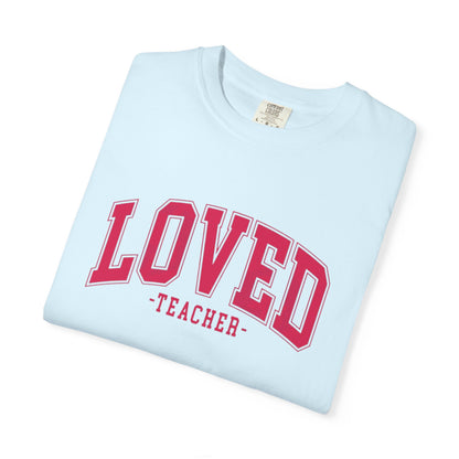 Loved Teacher Shirt | Comfort Colors Teacher Tee