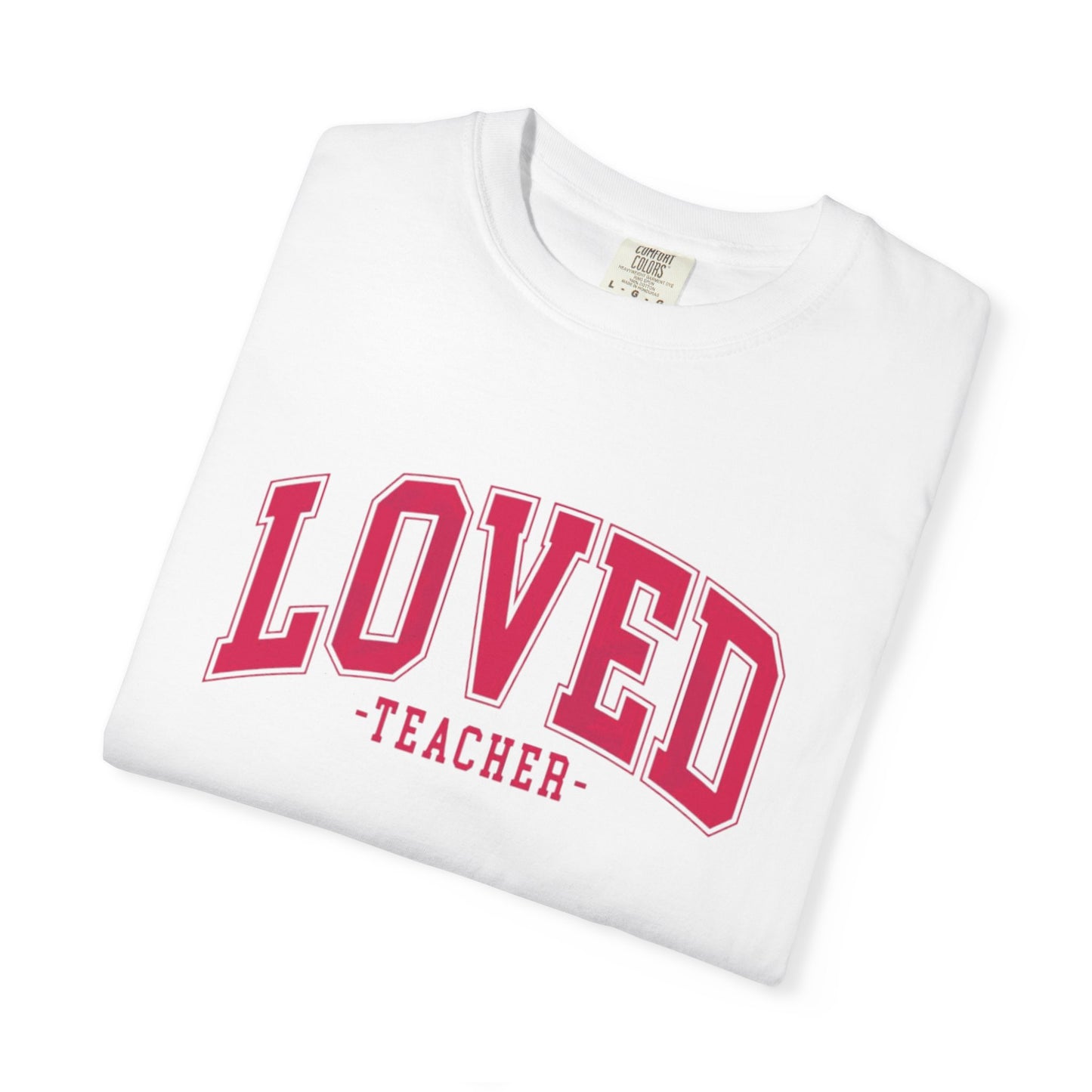 Loved Teacher Shirt | Comfort Colors Teacher Tee