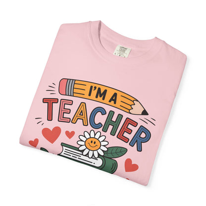 I’m A Teacher What’s Your Superpower Comfort Colors Shirt