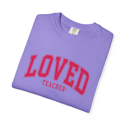 Loved Teacher Shirt | Comfort Colors Teacher Tee