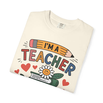 I’m A Teacher What’s Your Superpower Comfort Colors Shirt