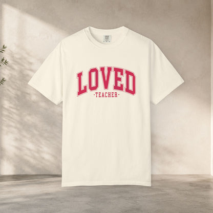 Loved Teacher Shirt | Comfort Colors Teacher Tee