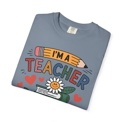 I’m A Teacher What’s Your Superpower Comfort Colors Shirt
