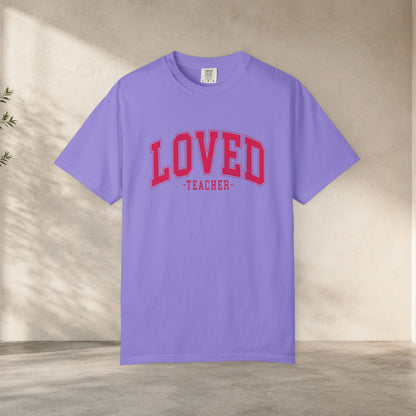 Loved Teacher Shirt | Comfort Colors Teacher Tee