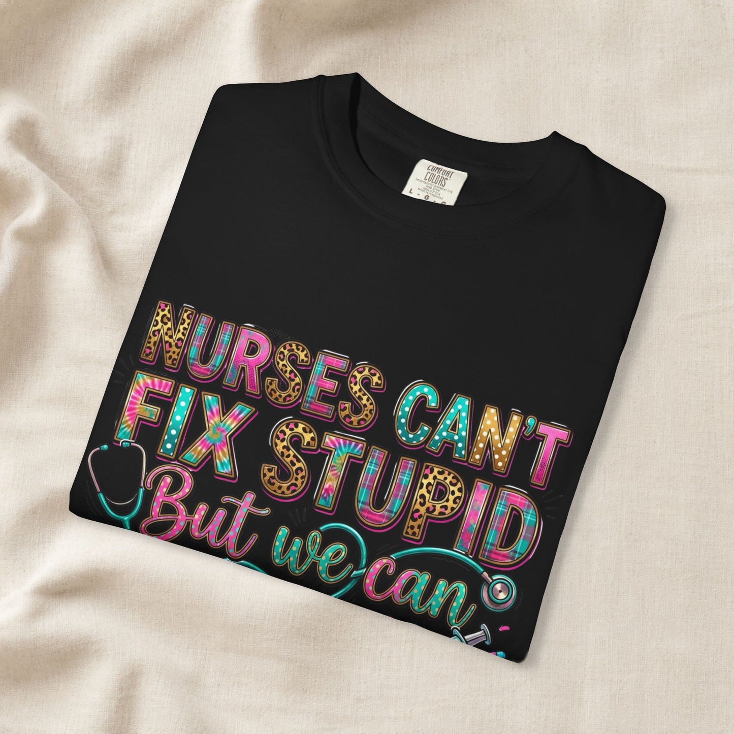 Funny Nurse Shirt Nurses Can't Fix Stupid But We Can Sedate It, Sarcastic RN Tee, ER Nurse Gift, ICU Nurse Shirt, Nursing