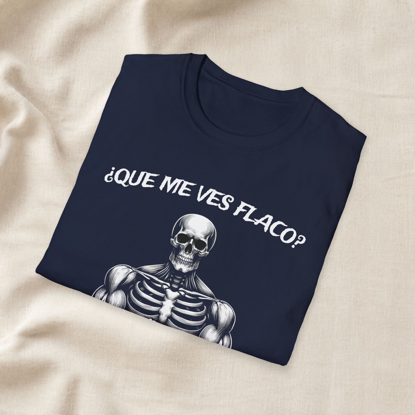 Funny Skeleton Gym Shirt – Que Me Ves Flaco T-Shirt shirt for gym rat shirt season - versatile wardrobe staple