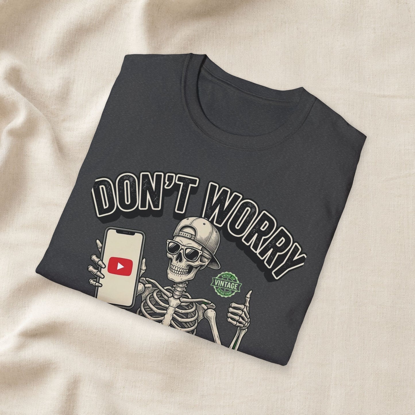 Don't Worry I Got This I Watched A YouTube Video Shirt