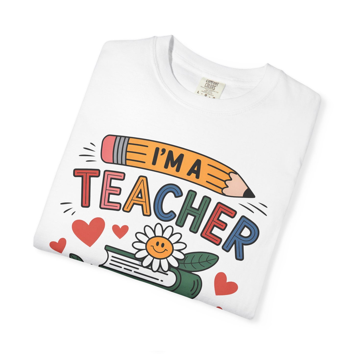 I’m A Teacher What’s Your Superpower Comfort Colors Shirt