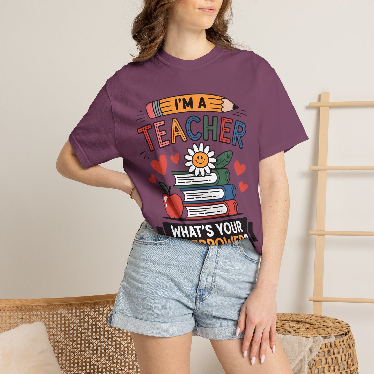 I’m A Teacher What’s Your Superpower Comfort Colors Shirt