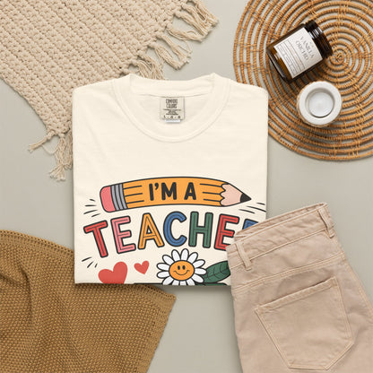 I’m A Teacher What’s Your Superpower Comfort Colors Shirt