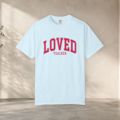 Loved Teacher Shirt | Comfort Colors Teacher Tee