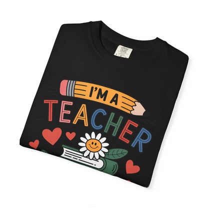 I’m A Teacher What’s Your Superpower Comfort Colors Shirt