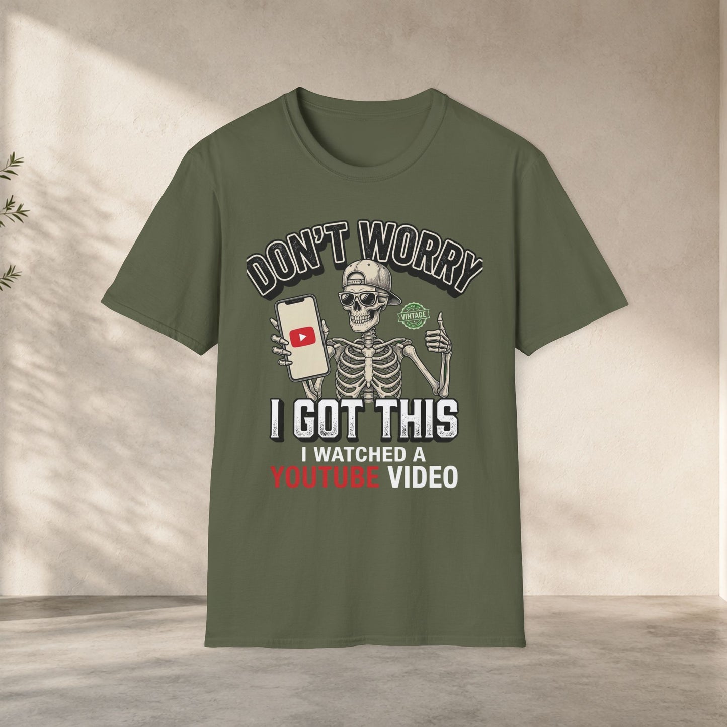 Don't Worry I Got This I Watched A YouTube Video Shirt