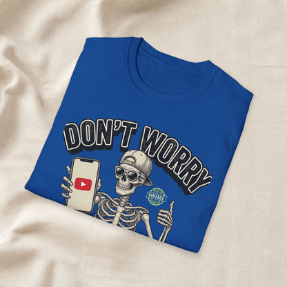 Don't Worry I Got This I Watched A YouTube Video Shirt