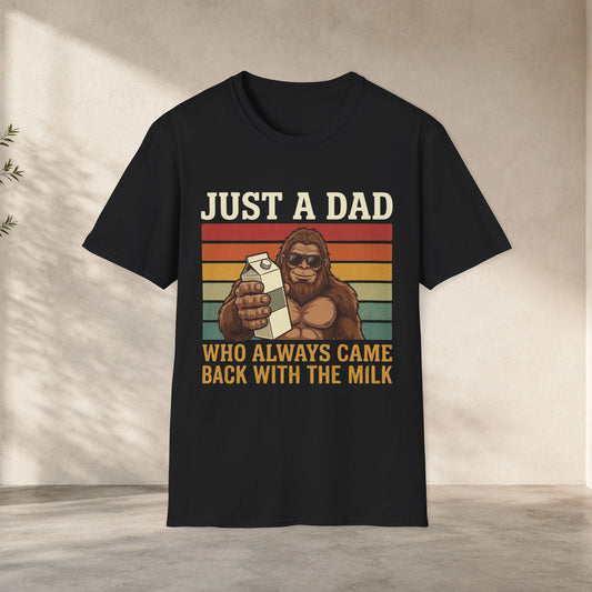 Just A Dad Who Always Came Back With The Milk Shirt | Funny Bigfoot Dad Tee bigfoot dad tee graphic t-shirt - eye-catching